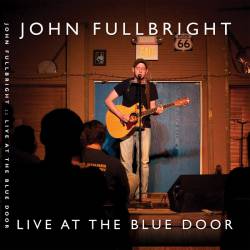 John Fullbright : Live at the Blue Door